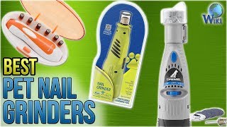 10 Best Pet Nail Grinders 2018