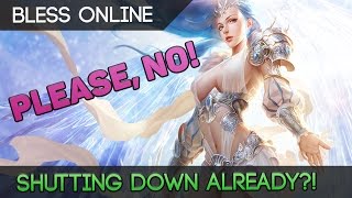 Bless RU Is Closing Down! Bless JP Is Opening Up! Bless NA/EU..
