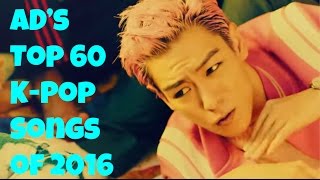 [TOP 60] K-POP SONGS OF 2016 by AD