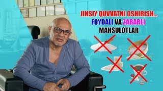 Doktor D: JINSIY QUVVATNI OSHIRISH...FOYDALI va ZARARLI mahsulotlar