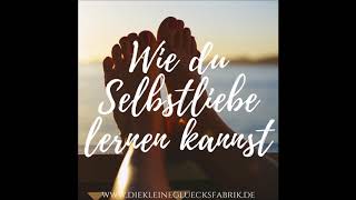 Wie du Selbstliebe lernen kannst