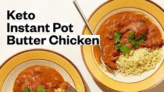 Instant Pot Butter Chicken (KETO + GLUTEN-FREE)