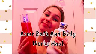 Asmr ~ Bath And Body Works Haul ?