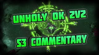 WoW Legion Unholy DK PvP - Last of Season 3 Arena Commentary