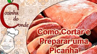 Como Cortar e Preparar uma Picanha - Cozinha do Conde