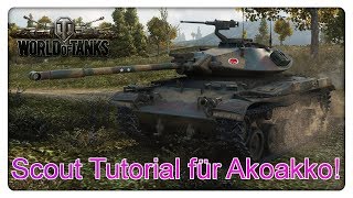 Scout Tutorial für Akoakko [World of Tanks - Gameplay - Deutsch]