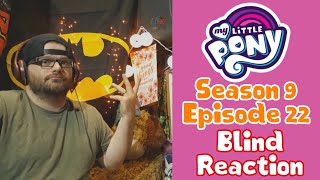 (Blind Reaction)My Little Pony Season 9 Episode 22 "Growing Up Is Hard To Do"