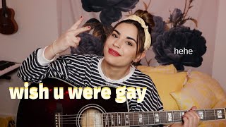 wish u were gay - billie eilish