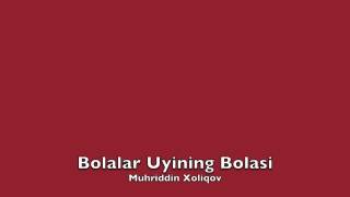 Мухриддин Холиков Болалар уйининг боласиMuhriddin Holiqov Bolalar uyining bolasi