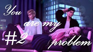 THE SIMS 4 \ Сериал: " You are my problem" \ серия 2 (С озвучкой)