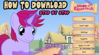 How to Download My Little Pony "Legends of Equestria" Step By Step Tutorial + Gameplay