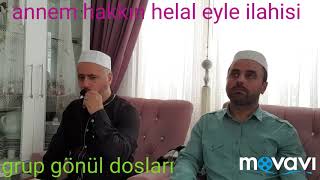 Anam hakkın helal eyle ilahisi
