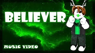 Believer | Roblox Music Video