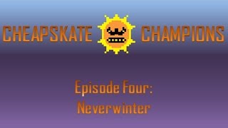 Cheapskate Champions - Neverwinter