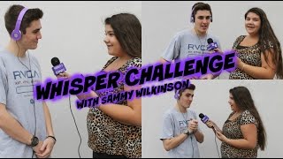 Sammy Wilkinson and Kelly Phillips Whisper Challenge | Reality Connect