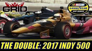 THE DOUBLE! Part 1: 2017 Indy 500 (GRID Autosport)