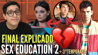Sex Education 2 | FINAL EXPLICADO + 3 Temporada (CONFIRMADA!!!?) - PORRA ISAAC VOCÊ FEZ MERDA!