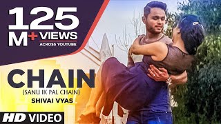 Chain (Sanu Ik Pal Chain) Full Video Song | Shivai Vyas