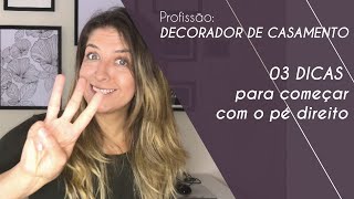 Decorador de casamento: 3 dicas para começar a sua empresa com o pé direito nesse mundo da decoração