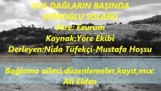 Uca Dağların Başında (Köroğlu Solağı) Ali ELDEN