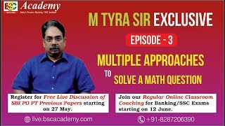 Exclusive Episode 3 by M Tyra Sir | BSC Academy | One Question Many Solutions