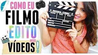 Como eu Filmo e Edito Meus Vídeos ♥ - por Aline Pepe