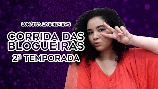 A FINAL DE CORRIDA DAS BLOGUEIRAS | Lunática Live Reviews