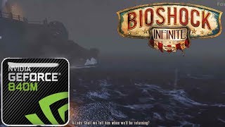 BioShock Infinite - Nvidia GeForce 840M/940M - Intel Core i5 4210U