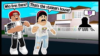 I FOUND MY STALKERS HOUSE! WE'RE GOING TO BREAK IN! - ROBLOX