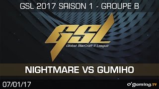 NightMare vs GuMiho PvT - GSL 2017 Saison 1 Code S - Groupe B Losers match - Starcraft II