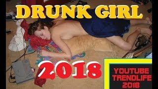Drunk Hot Girls Top Fails 2018 Looks Nice Girl Sexy Woman Compilation