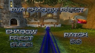 Shadow Priest PvP Guide Patch 5.2