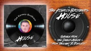 The Kovacs Brothers - House (Original Mix)