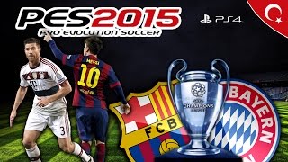 FC Barcelona vs Bayern München ★ UEFA CHAMPIONS LEAGUE ★ Semi Finals / Yarı Final ★ PES 2015 | PS4