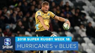 HIGHLIGHTS: 2018 Super Rugby Week 18: Hurricanes v Blues