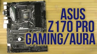 Распаковка Asus Z170 Pro Gaming/Aura