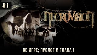 NecroVisioN - Об игре; Пролог и Глава I.