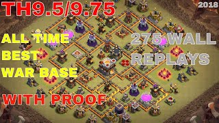 New Best TH9.5/9.75 Anti 3 star War Base #8 | 275 wall | with proof| CLASH OF CLANS | 2018 |