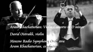 Khachaturian: Violin Concerto in D minor - Oistrakh / Khachaturian / Moscow Radio Symphony Orchestra