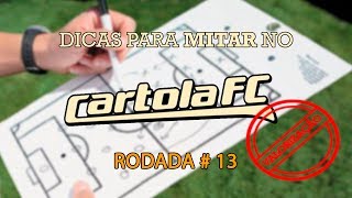 DICAS CARTOLA FC 2017 - RODADA #13 (ESCALAÇÃO)