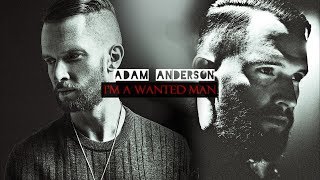 Adam Anderson (Hurts) - I'm a wanted man