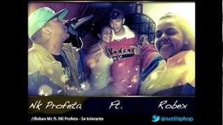 Robex Mc ft. Nk Profeta - Se tolerante