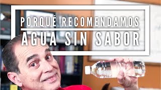 Episodio #1415 ¿Por qué recomendamos agua sin sabor?
