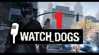 Watch Dogs Прохождение #1 Начало Игры и Завязка, с комментариями