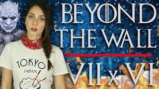 Game of Thrones 7.Sezon 6.Bölüm İncelemesi ve 7.Bölüm Fragmanı | BEYOND THE WALL
