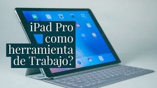 iPad Pro como Herramienta de Trabajo? Se puede?