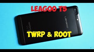 Leagoo T5 - TWRP & ROOT