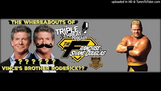 Shane Douglas On Vince McMahon's Little Known Brother Roderick McMahon