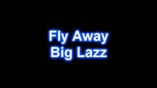 Fly Away- Big Lazz [W/D-LINK]
