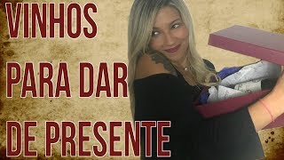 Vinho pra dar de presente.